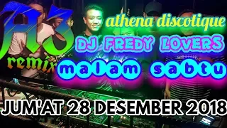 DJ FREDY JUM'AT 28 DESEMBER 2018 ATHENA DISCOTIQUE BANJARMASIN HBI DJ FREDY TERBARU 2018 MALAM SABTU