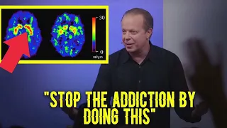 All you need to KNOW ABOUT THE ADDICTION and HOW TO STOP IT - DR. JOE DISPENZA