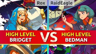 GGST ▰ Rox (Bridget) vs RaidEagle (Bedman). Guilty Gear Strive High Level Gameplay