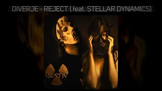 DIVERJE - REJECT (feat. STELLAR DYNAMICS)(OFFICIAL)