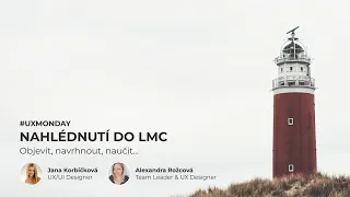 UX Monday: Nahlédnutí do LMC