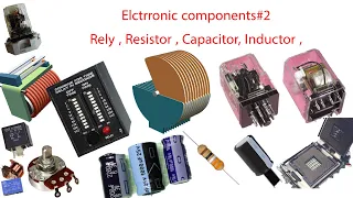 Electronic Components#2, What is Rely, Resistor, Capacitor, Inductor ?