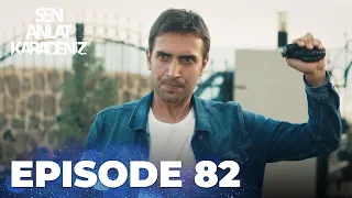 Sen Anlat Karadeniz | Lifeline - Episode 82