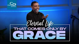 Eternal Life That Only Comes by Grace  - Wednesday Service