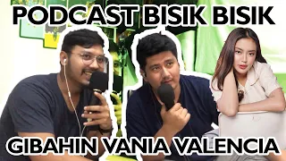 12. Gibahin Vania Valencia #PodcastSeperempatAbad