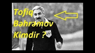 Əfsanəvi futbol hakimi - Tofiq Bəhramov