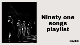 Ninety one songs playlist p1