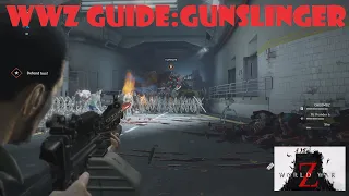 World War Z Guide: The Gunslinger