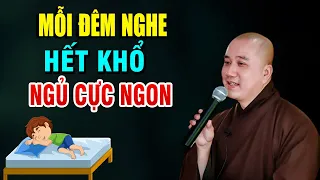 Mỗi Đêm Nghe ''Hết Khổ Ngủ Ngon" Mệt Mỏi Tan Biến''Cực Hay _ Thầy Thích Pháp Hòa