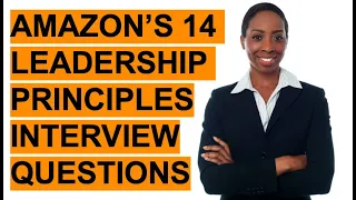 AMAZON'S 14 Leadership Principles INTERVIEW QUESTIONS & ANSWERS!