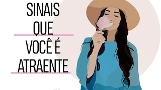 9 Sinais Que Você é Mais Atraente do Que Pensa