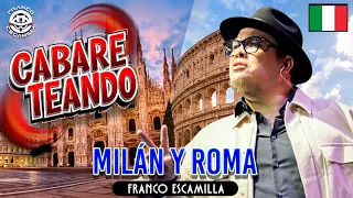 Cabareteando.- Milán y Roma.