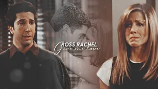 Ross and Rachel ❖ Give me love [Friends]