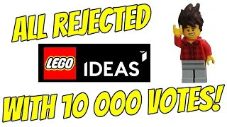 EVERY REJECTED LEGO IDEAS SET WITH 10 000 VOTES EVER!