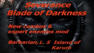 Прохождение Blade of Darkness New Combos & Expert Enemies Mod Варвар ур5 Остров Карум