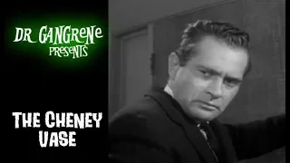 Dr  Gangrene Presents #30  - The Cheney Vase