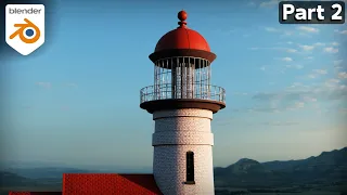 Creating a Lighthouse in Blender - Part 2 (Tutorial)