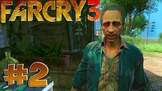 Far Cry 3 || Прохождение #2 || Захват Аванпоста