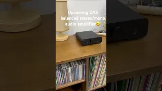 Upcoming ZA3 balanced stereo/mono audio amplifier