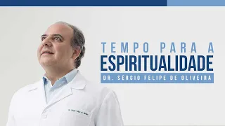#UNIESPIRITO | Tempo para a espiritualidade | Dr. Sérgio Felipe de Oliveira