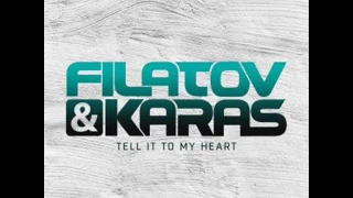 FILATOV  &  KARAS   -   Tell It To My Heart  (Extended Mix)