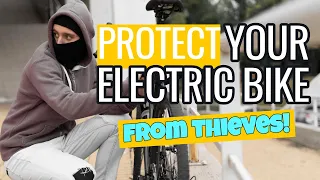 Protect Your Electric Bike from Thieves