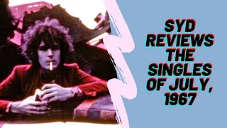 Syd Barrett Reviews the Singles of July, 1967