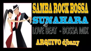 SUNAHARA   LOVE BEAT   BOSSA MIX djbany