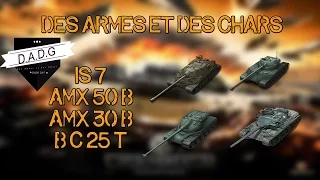 [WoT] - IS 7/AMX 50 B/AMX 30 B/B-C 25 T Gameplays (FR)