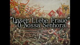 [Legenda PT-BR] Unser Liebe Fraue (Marcha dos Landsknecht)