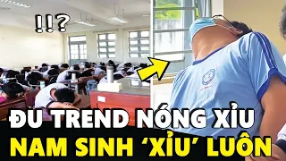 Đang đu trend NÓNG MUỐN XỈU,nam sinh 'XỈU' ngay tại chỗ khiến cả lớp 'ĐỨNG HÌNH' | 3 Phút News