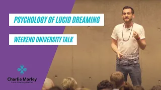 The Psychology of Lucid Dreaming – Charlie Morley 2019