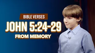 Bible Verses: John 5:24-29 From Memory