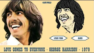 #georgeharrison - Love comes to everyone (lyrics) - 1979