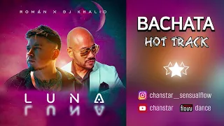 Román, DJ Khalid - LUNA - Version Bachata #BACHATA 2024