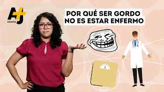 Estar gordo no es tener una enfermedad | AJ+ Español