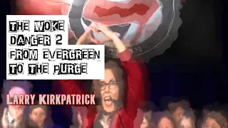 The Woke Danger 2: From Evergreen to the Purge