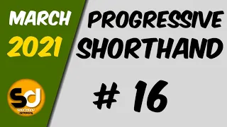 # 16 | 100 wpm | Progressive Shorthand | March 2021