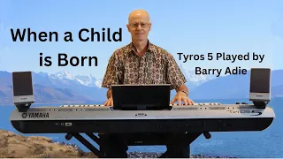 When a Child is Born Tyros 5