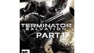 TERMINATOR : SALVATION // HD GAMEPLAY : PS3/XBOX 360/PC ► ► Walkthrough : PART 17 (Chapter 6)