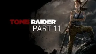 Tomb Raider 2013 (Part 11 of 17) Hard Walkthrough (No Commentary)