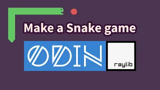Odin + Raylib: Snake game from start to finish