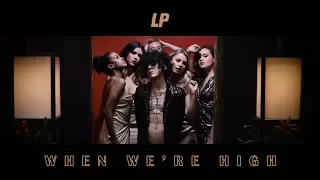 LP - When We're High (Official Music Video)