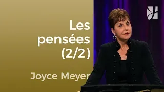 La pensée (2/2) - Joyce Meyer - Maîtriser mes pensées