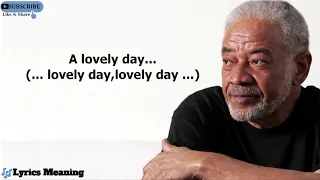 Bill Withers - Lovely Day | Lyrics Meaning