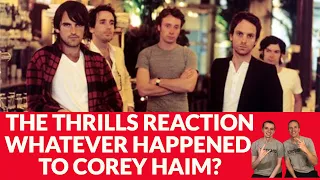 The Thrills Reaction - Whatever Happened to Corey Haim? Song Reaction!