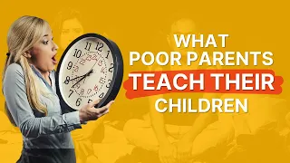 10 Things Poor Parents Teach their Children