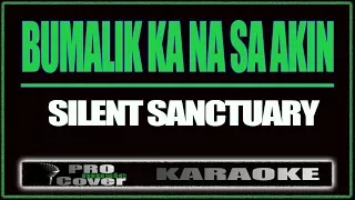 Bumalik Ka Na Sa Akin - SILENT SANCTUARY (KARAOKE)