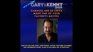 Writer/Director Ed Zwick Interview/Stories | NEW Talk Show Podcast 2024| The Gary and Kenny Show