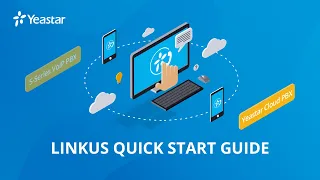 Yeastar Linkus Quick Start Guide for Cloud PBX | Free Softphone Configuration